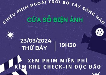 CHƯƠNG TRÌNH CHIẾU PHIM NGOÀI TRỜI BỜ TÂY SÔNG HÀN: ” CỬA SỔ ĐIỆN ẢNH”